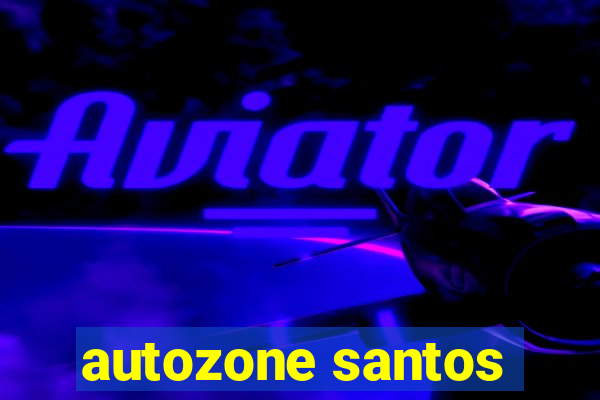 autozone santos